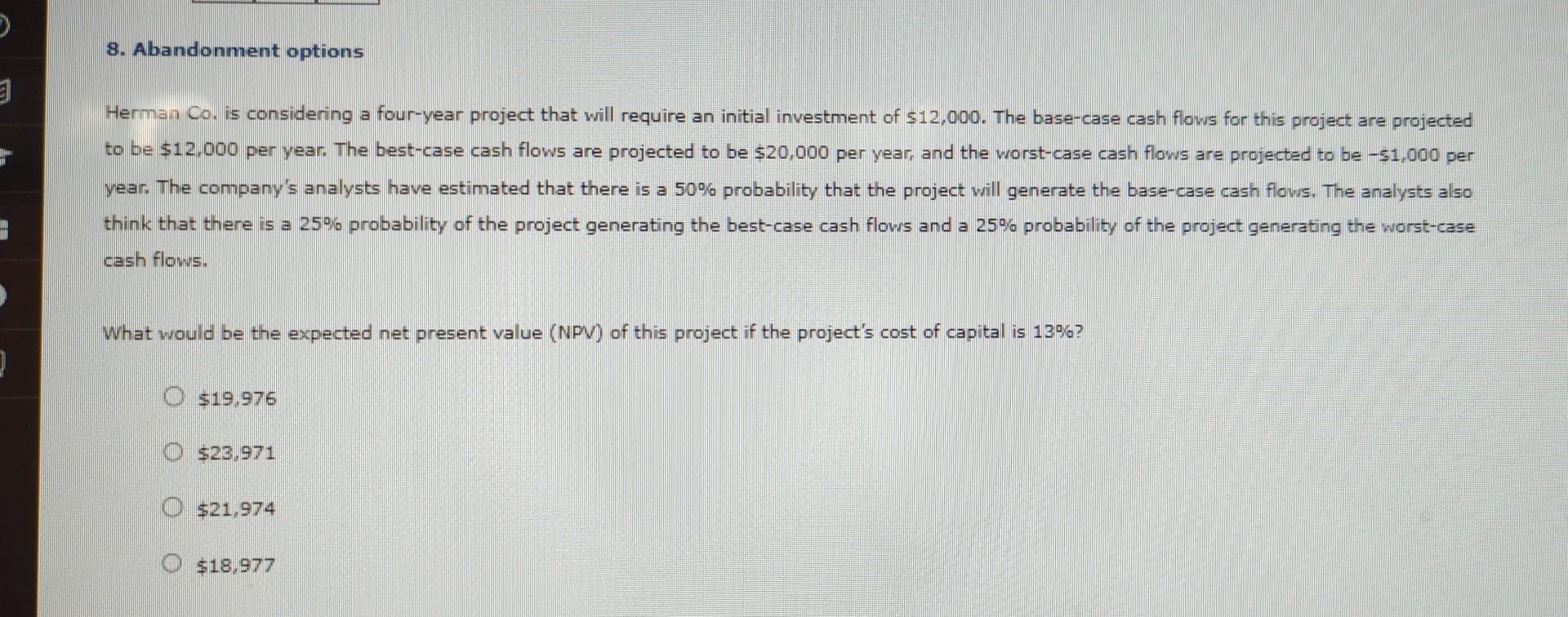 Herman Co, is considering a four-year project that will require an