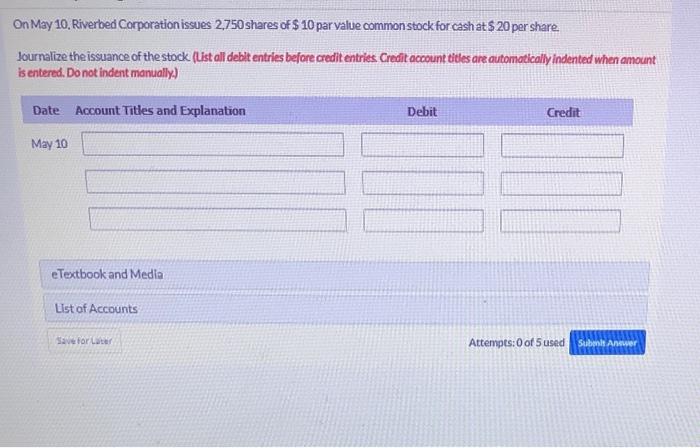 Unit 7 Assignment Q2.34 On May 10, Riverbed Corporation issues 2,750 shares