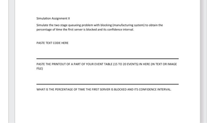 using c# code !!! Simulation Assignment II Simulate the two stage queveing