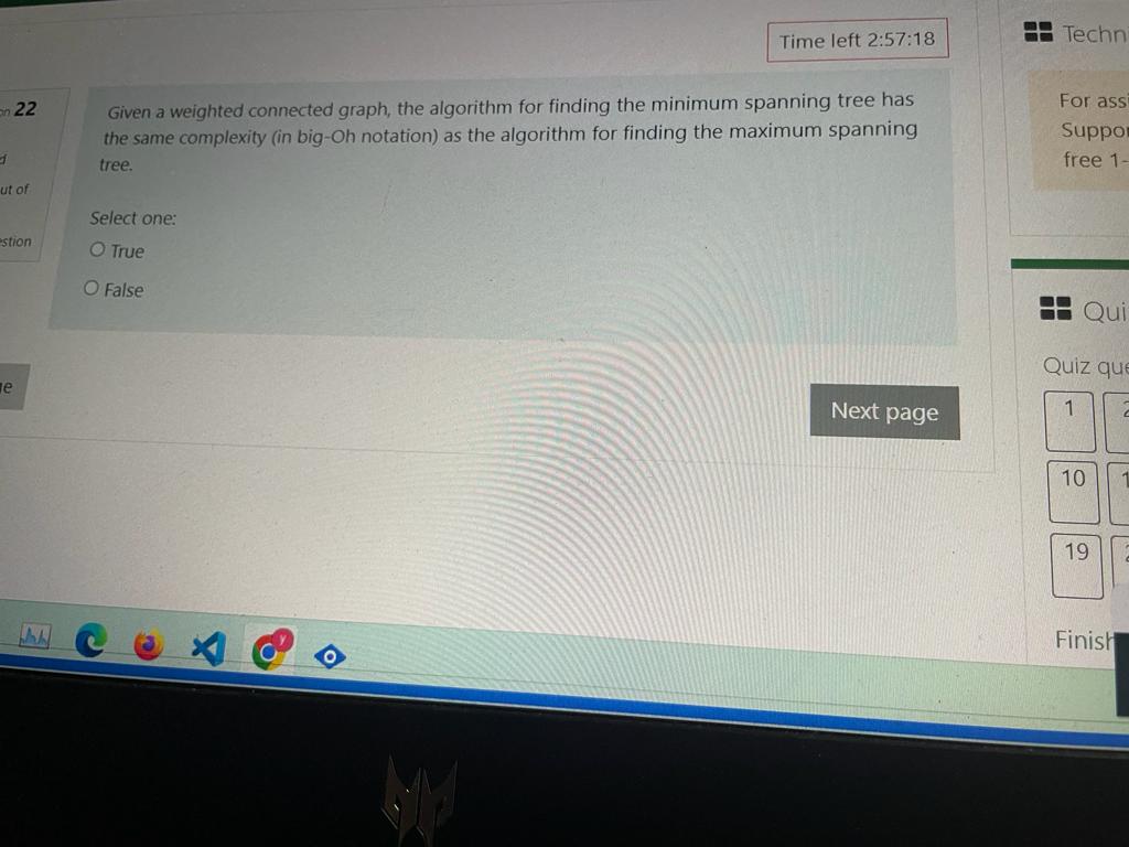  Time left 2:57:18 22 Given a weighted connected graph, the algorithm