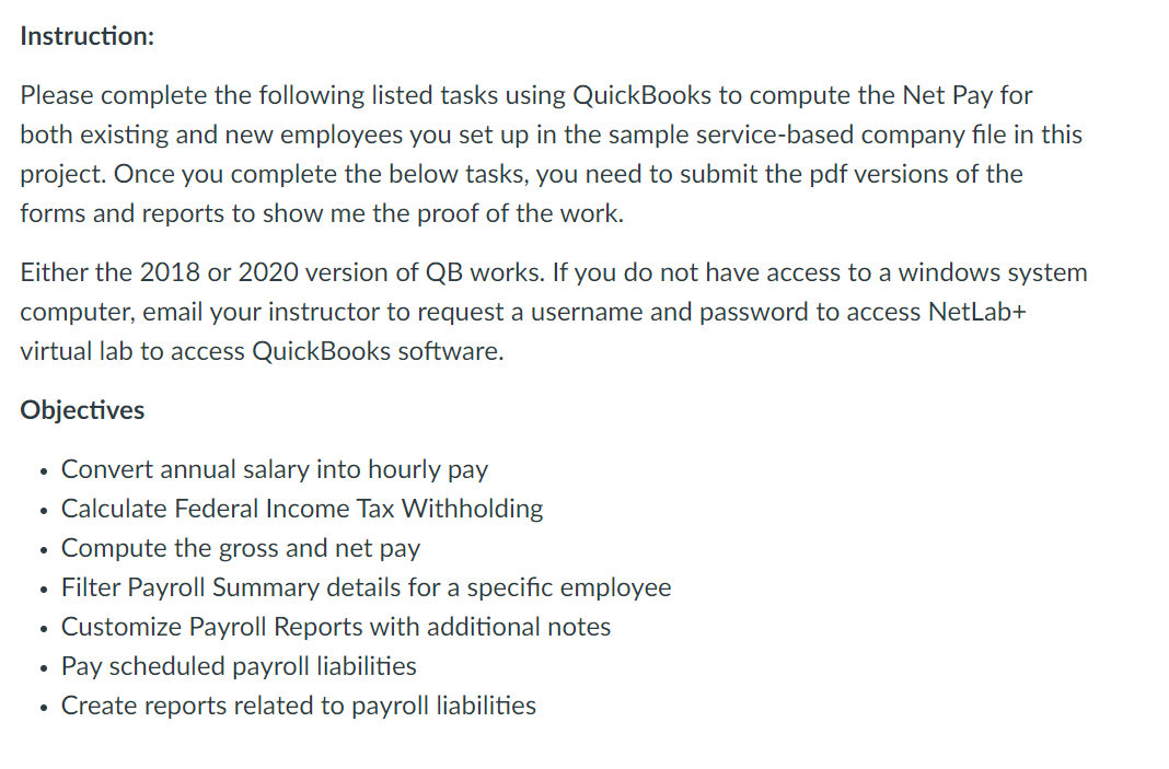 Please complete the following listed tasks using QuickBooks to compute the