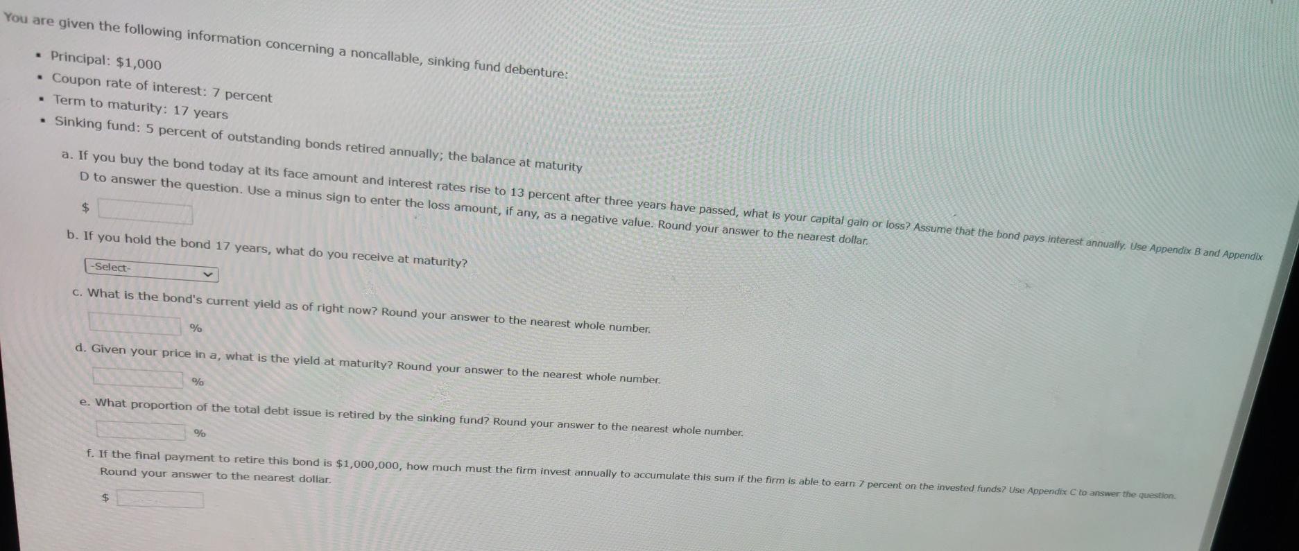 a noncalable, sinking fund debenture: Principal: $1,000 Coupon rate of interest: 7