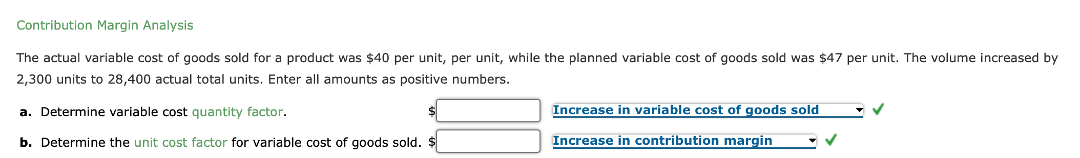 Contribution Margin Analysis The actual variable cost of goods sold for
