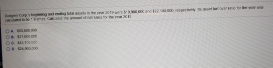  What is the correct choice for this question? Dodgers Corp's beginning
