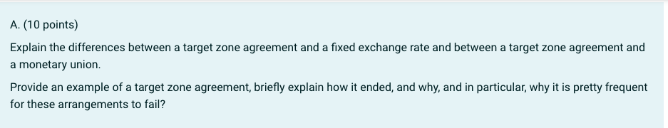  A. (10 points) Explain the differences between a target zone agreement