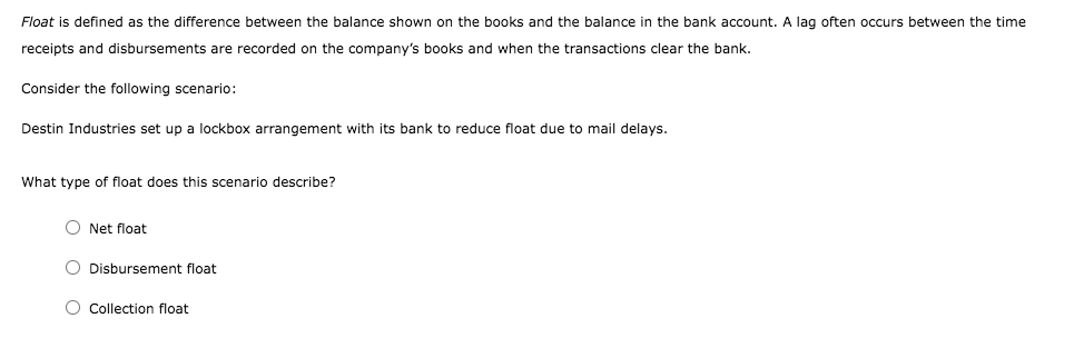 Float is defined as the difference between the balance shown on