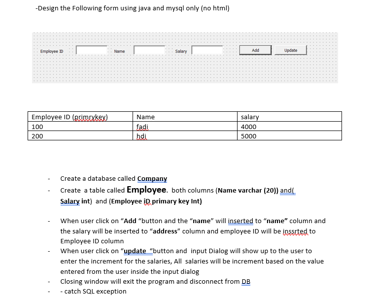  -Design the Following form using java and mysql only (no html)