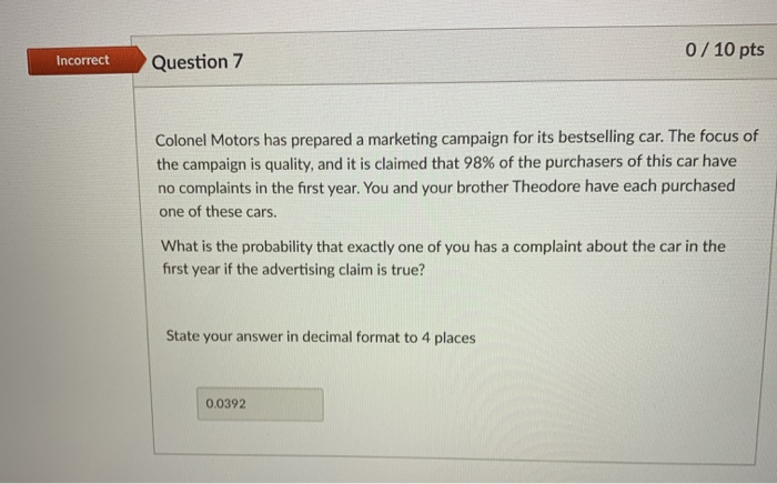 Incorrect Question 2 0 / 10 pts Colonel Motors has prepared a