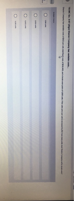  TB MC Qu. 3-67 (Algol Sharon Company has variable costs... Sharon