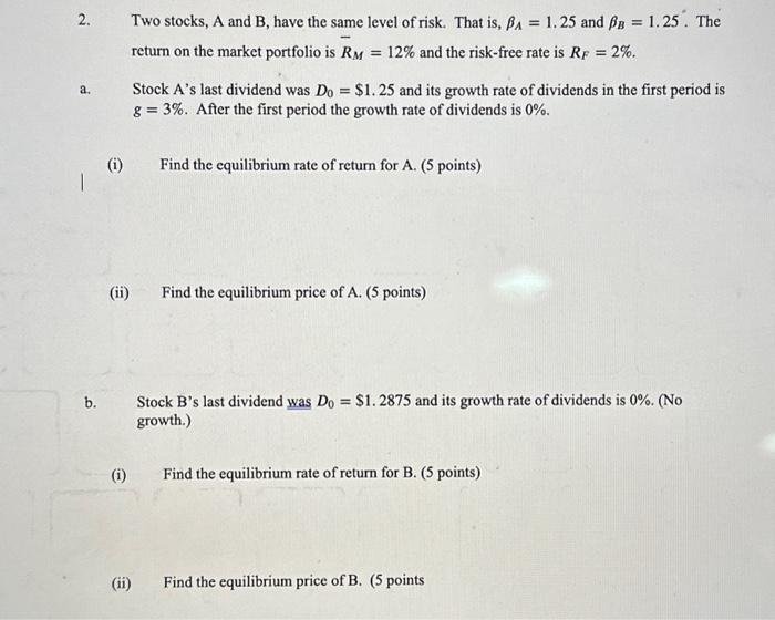  2. Two stocks, A and B, have the same level of