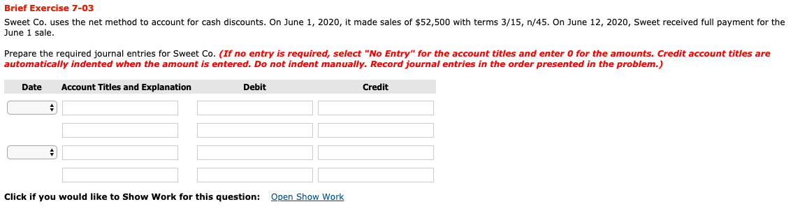  Brief Exercise 7-03 Sweet Co. uses the net method to account