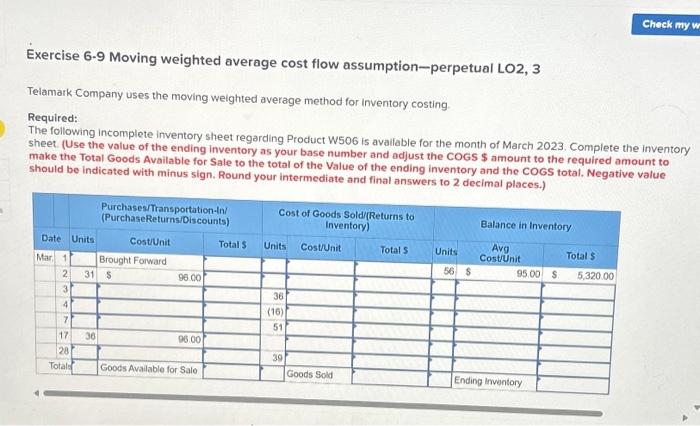  Exercise 6-9 Moving weighted average cost flow assumption-perpetual LO2, 3 Telamark