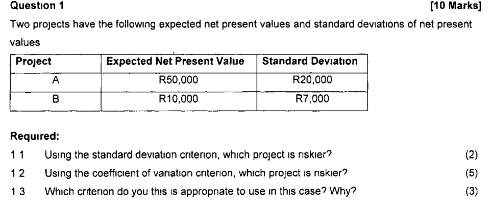  Question 1 [10 Marks] Two projects have the following expected net