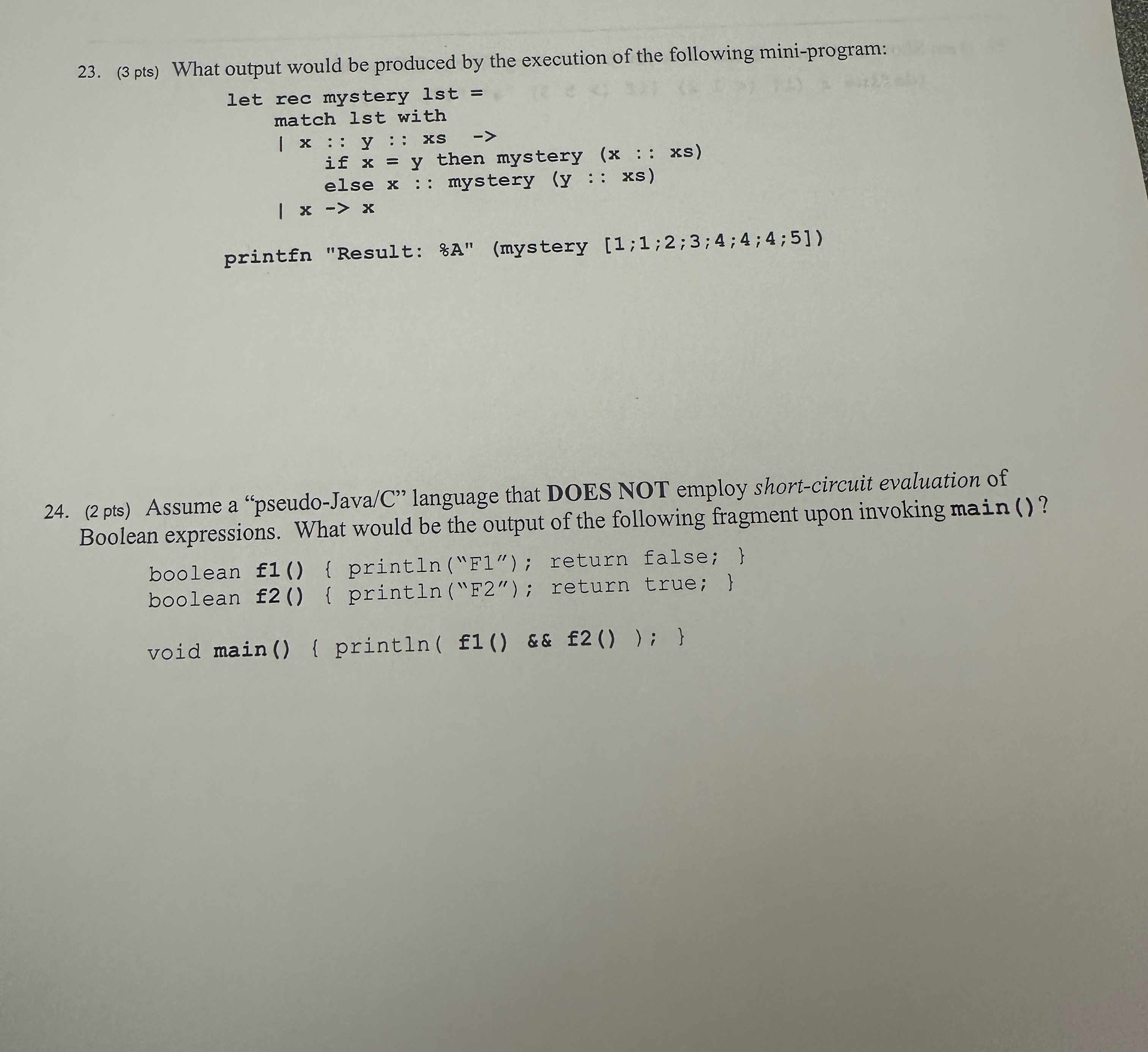  (3 pts) What output would be produced by the execution of