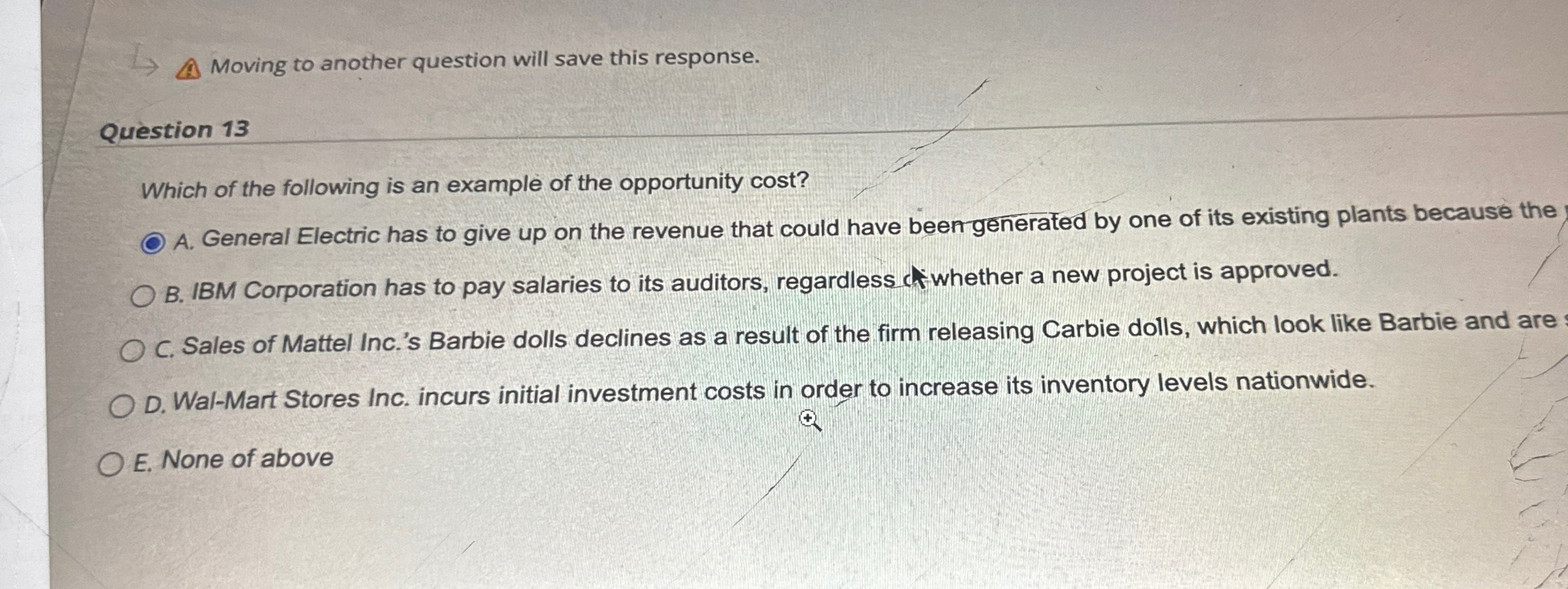  Moving to another question will save this response. Question 13 Which