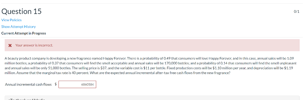  Can you Please answer Both problems? Question 15 0/1 View Policies