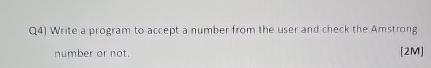  Q4) Write a program to accept a number from the user