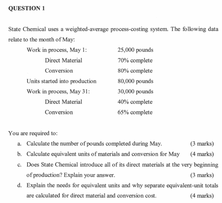 QUESTION 1 State Chemical uses a weighted average process-costing system. The