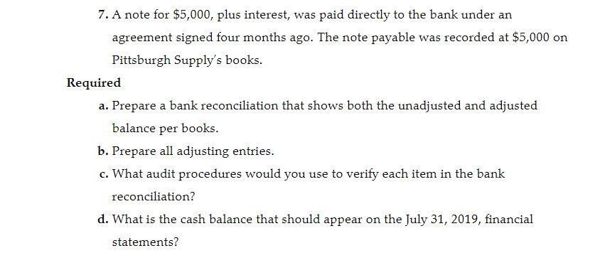 The client has not prepared the July 31 bank reconciliation. After a