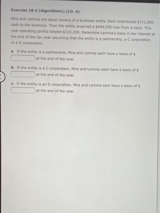  Exercise 18-2 (Algorithmic) (LO. 4) Mira and Lemma are equal owners