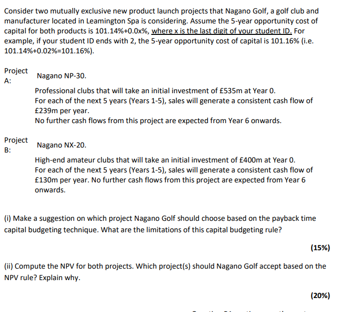 Consider two mutually exclusive new product launch projects that Nagano Golf, a