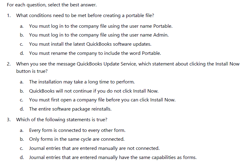 For each question, select the best answer. 1. What conditions need