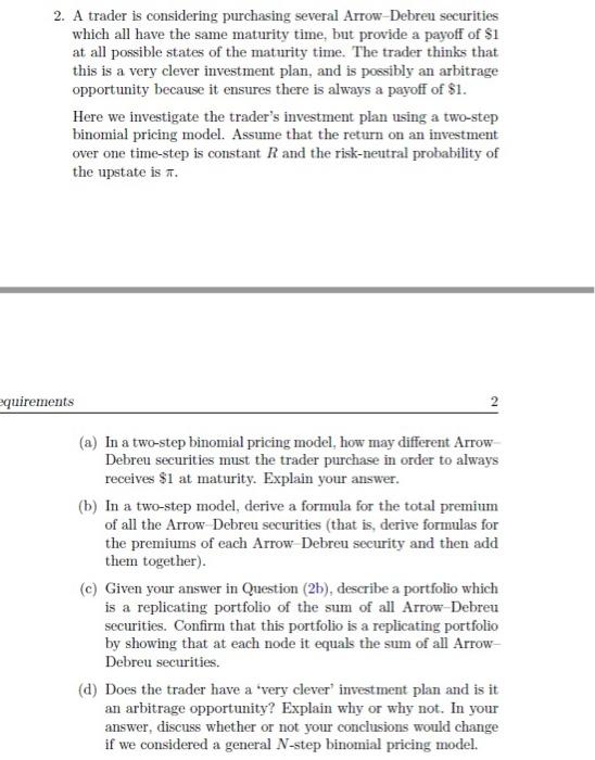  2. A trader is considering purchasing several Arrow-Debreu securities which all