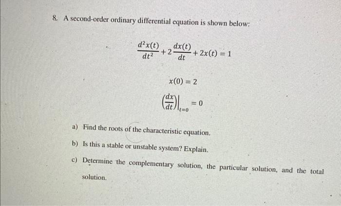  answer quickly for thumbs up 8. A second-order ordinary differential equation