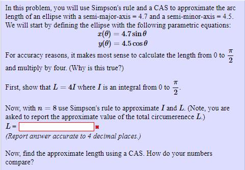 In this problem, you will use Simpson's rule and a CAS