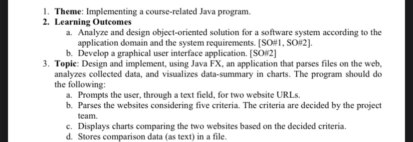  Theme: Implementing a course-related Java program. Learning Outcomes a. Analyze and