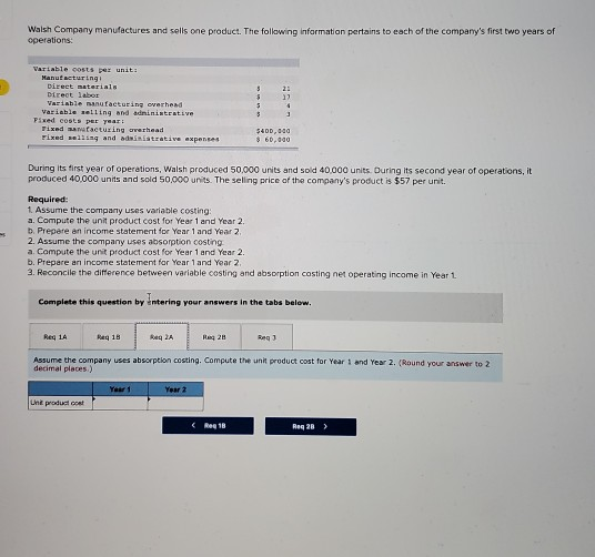 During its first year of operations, Walsh produced 50.000 units and sold