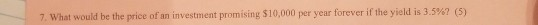 Help super confused I don't understand the question 7. What would