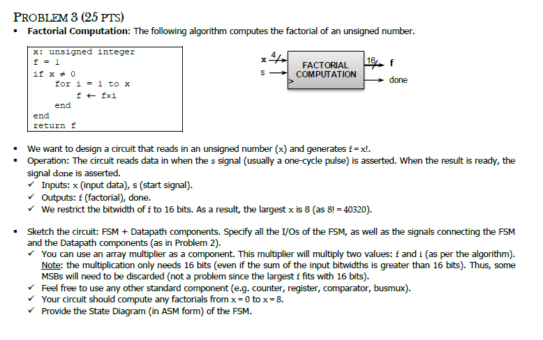  PROBLEM 3 (25 PTS) Factorial Computation: The following algorithm computes the