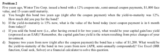  Problem 2 Five years ago, Winter Tire Corp. issued a bond