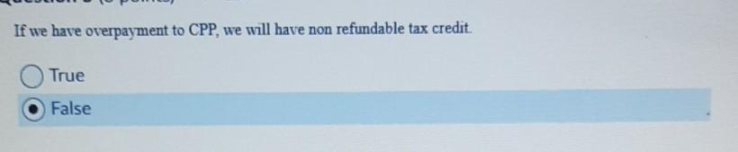  If we have overpayment to CPP, we will have non refundable