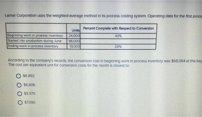  Larner Corpotarion uses the weighted average method process costing system. Operating