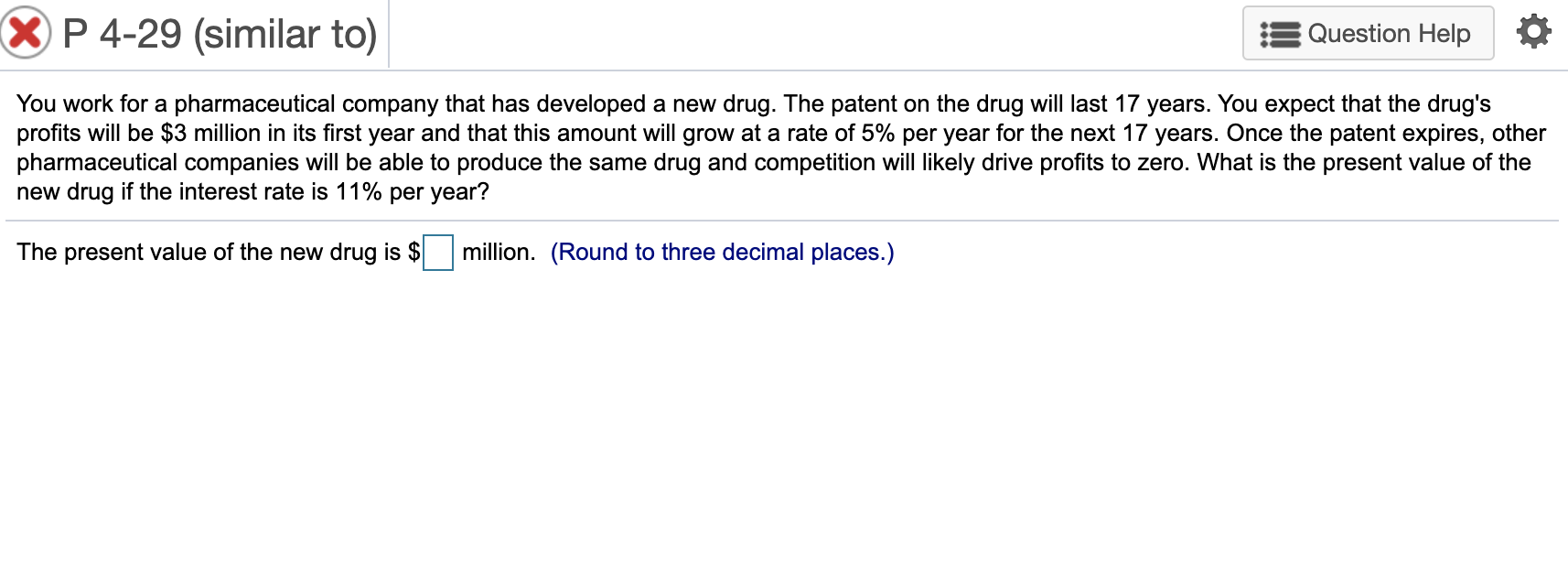  XP 4-29 (similar to) Question Help You work for a pharmaceutical