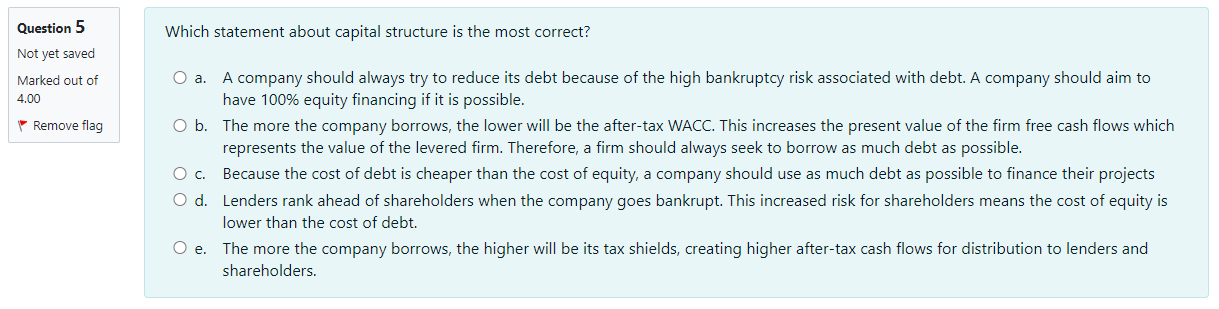 Question 5 Which statement about capital structure is the most correct?