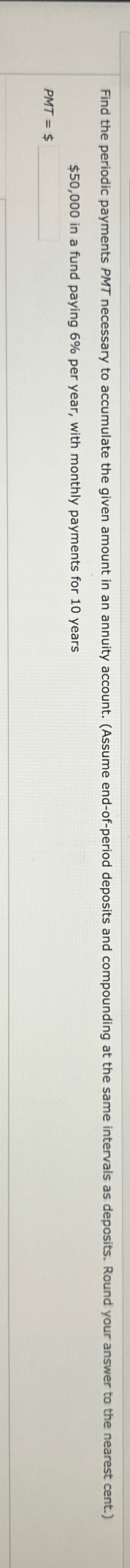  $50,000 in a fund paying 6% per year, with monthly payments