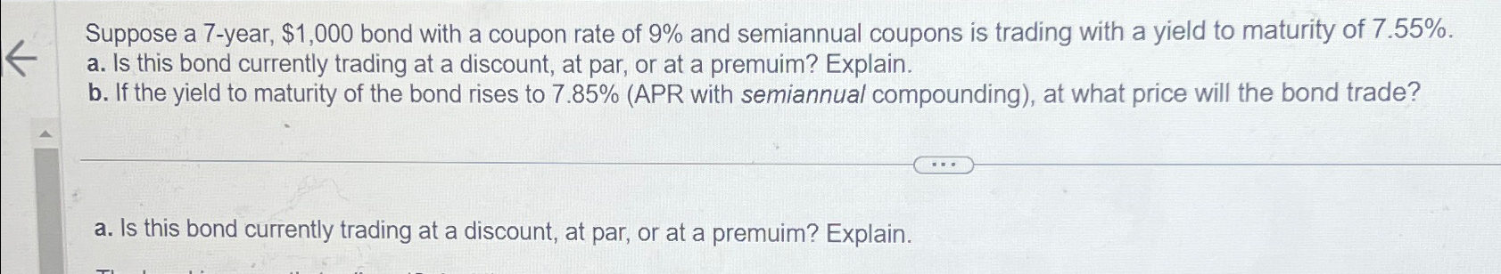 Suppose a 7-year, $1,000 bond with a coupon rate of 9%