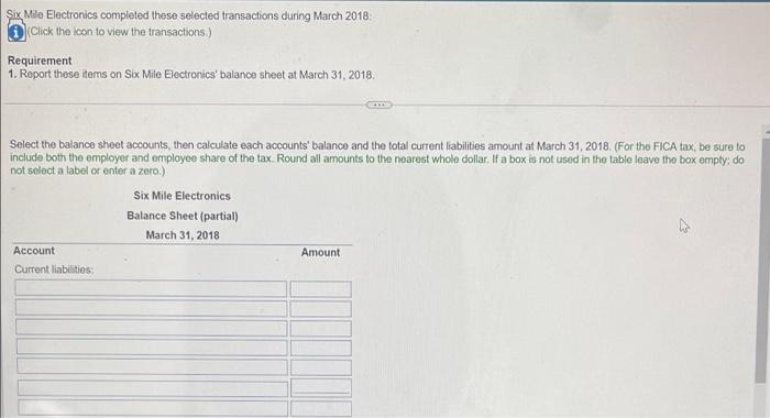 Six Mile Electronics completed these selected transactions during March 2018 Click