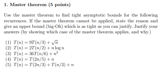  1. Master theorem (5 points) Use the master theorem to find