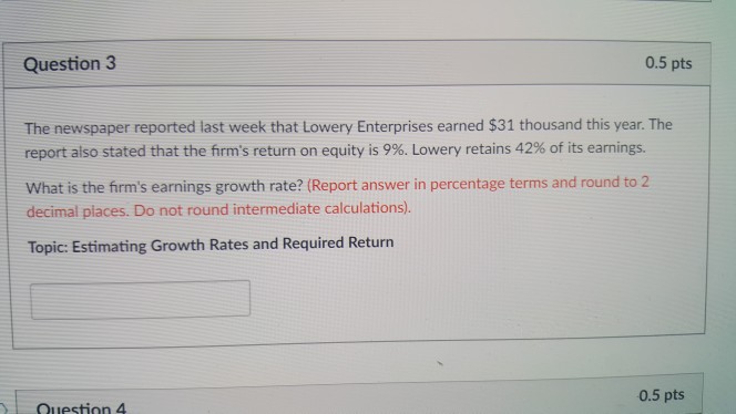 Question 3 0.5 pts The newspaper reported last week that Lowery