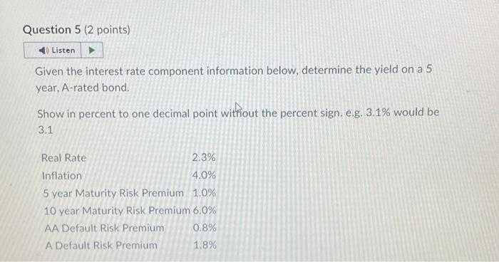  Given the interest rate component information below, determine the yield on
