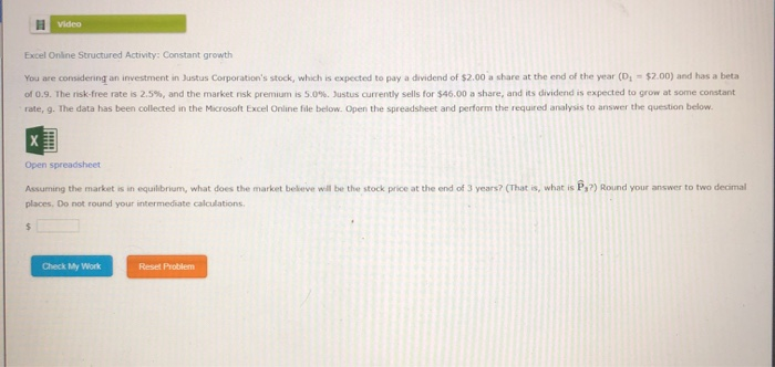  Video Excel Online Structured Activity: Constant growth You are considering an