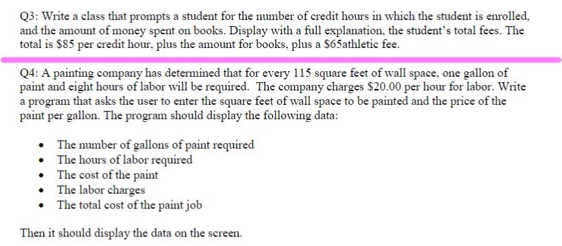  In java Q3: Write a class that prompts a student for