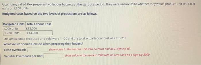  A company called Flex prepares two labour budgets at the start