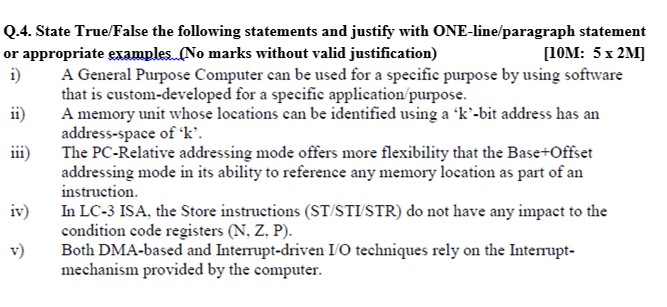  Q.4. State True/False the following statements and justify with ONE-line/paragraph statement