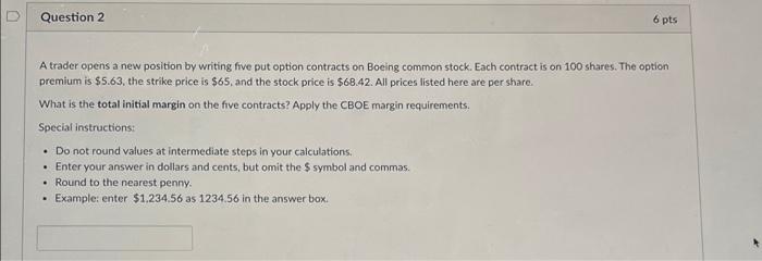 new position by writing two put option contracts. Each contract is on