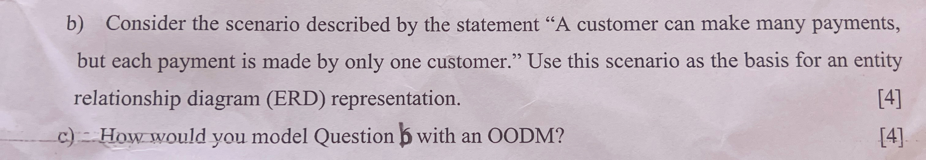  b) Consider the scenario described by the statement "A customer can